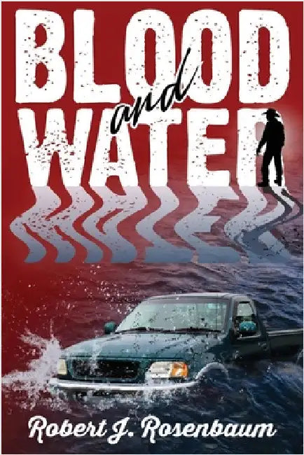 BLOOD and WATER by Rosenbaum, Robert J.