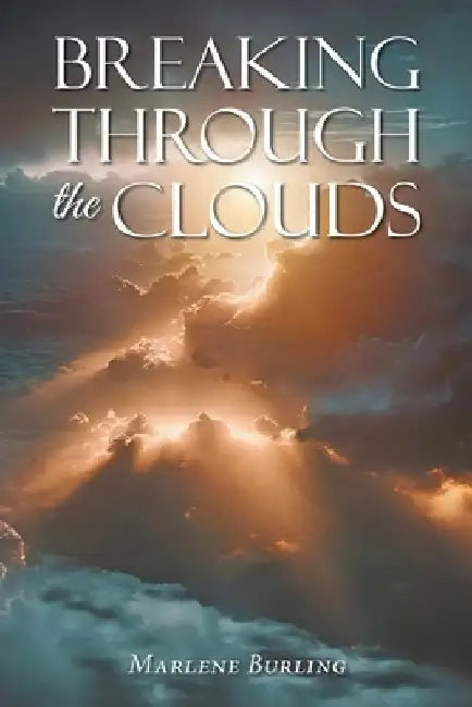 Breaking Through the Clouds by Burling, Marlene
