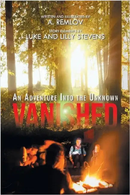 Vanished: An Adventure Into the Unknown by Remlov, A.