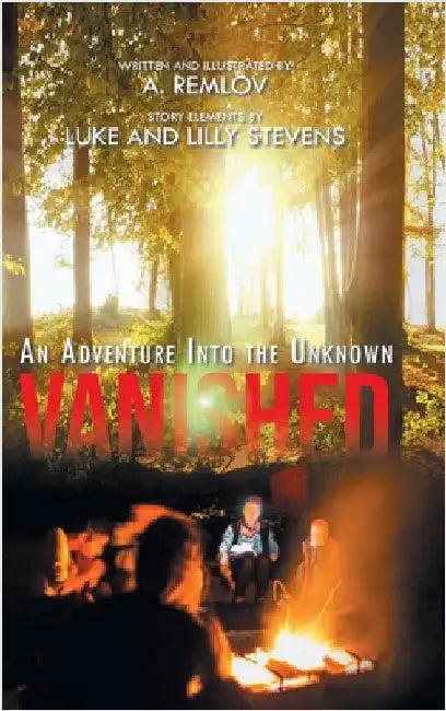 Vanished: An Adventure Into the Unknown by Remlov, A.