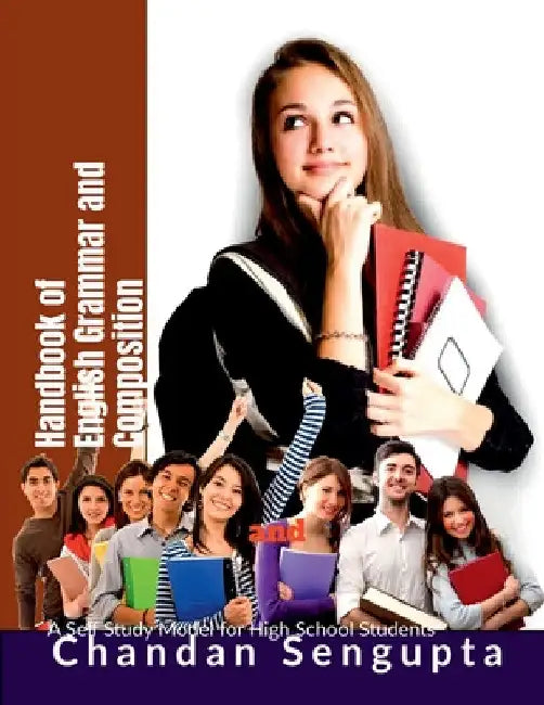 Handbook of English Grammar and Composition: A Self Study Model for High School Students by Chandan SenGupta