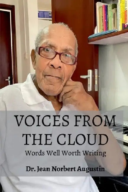 Voices from the Cloud: Words Well Worth Writing by Jean Norbert Augustin