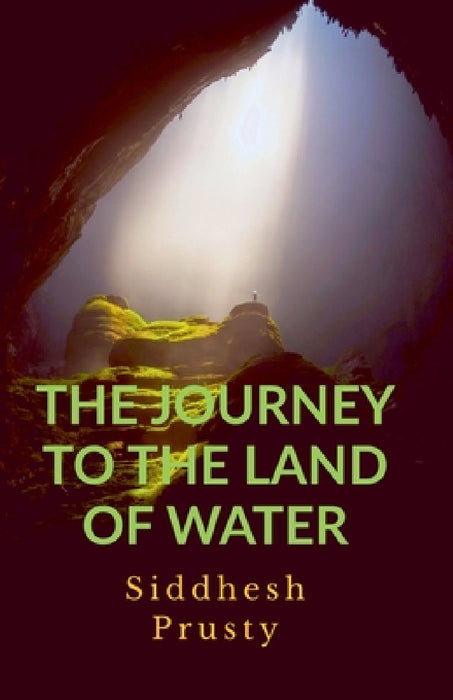 The Journey to the Land of Water by Siddhesh Prusty