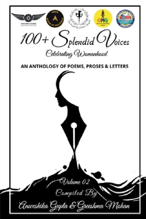100+ Splendid Voices Volume 2: Celebrating Womanhood by Anweshika Gupta, Greeshma Mohan