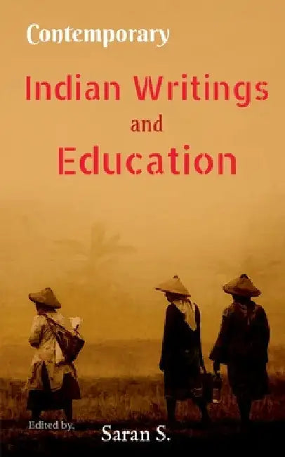 Contemporary Indian Writings and Education by Saran S