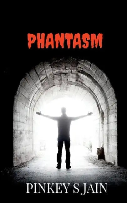 Phantasm by Pinkey S. Jain