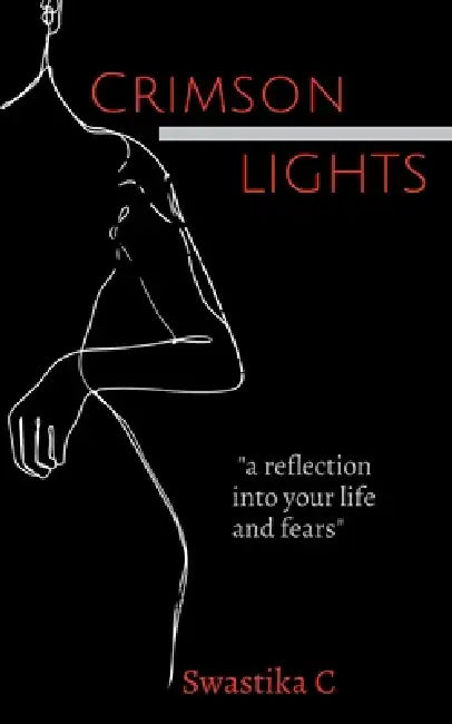 Crimson Lights: a reflection into your life and fears by Swastika C