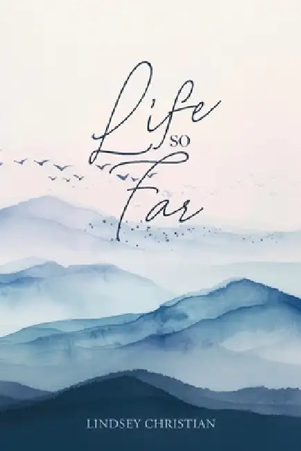 Life So Far by Lindsey Christian
