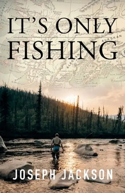It's Only Fishing by Joseph Jackson