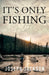It's Only Fishing by Joseph Jackson