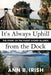 It's Always Uphill from the Dock by Ann B. Irish