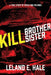Kill Brother Kill Sister by Hale, Leland E.