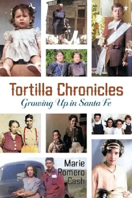 Tortilla Chronicles by Marie Romero Cash
