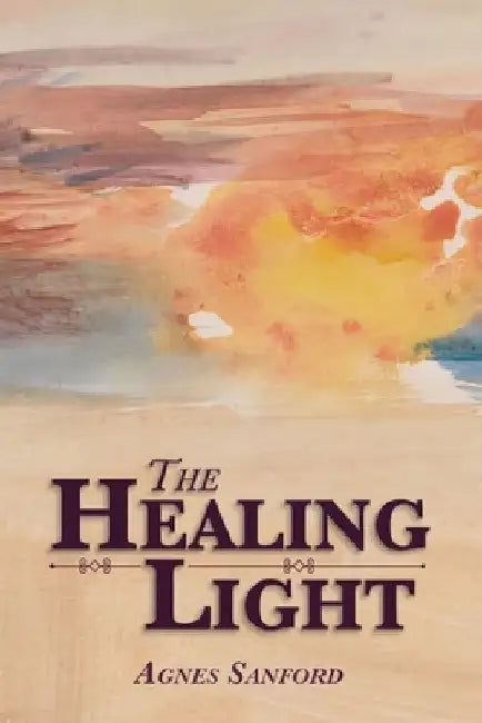 The Healing Light by Sanford, Agnes