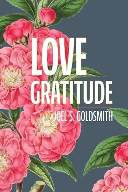 Love Gratitude by Joel S. Goldsmith