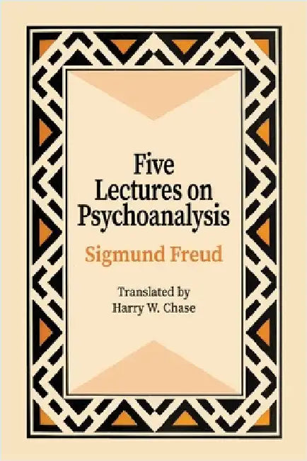 Five Lectures on Psychoanalysis by Freud, Sigmund