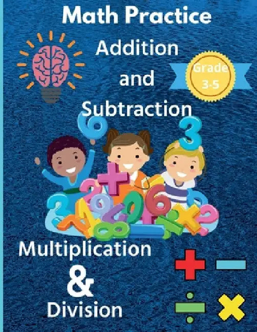 Math Practice Addition and Subtraction Multiplication & Division Grade 3-5 by Susan Rush