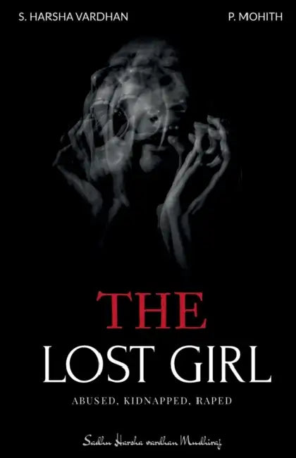 The Lost Girl: Abused, Kidnapped, Raped by Sadhu Harsha Vardhan