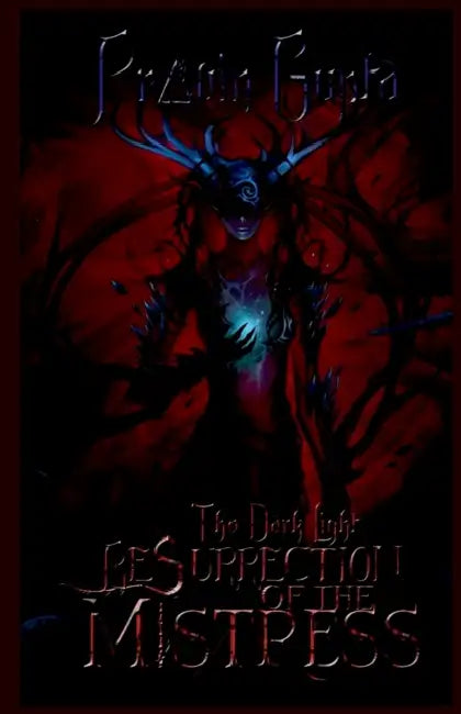 The Dark Light: Resurrection of the Mistress by Pravin Gupta