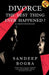 Divorce: The Best Thing Ever Happened ?: Before Dying by Sandeep Bogra