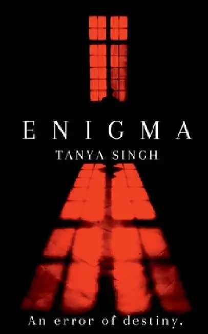 Enigma: An error of destiny. by Tanya Singh