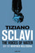 The Voices of Water by Tizlano Sclavi