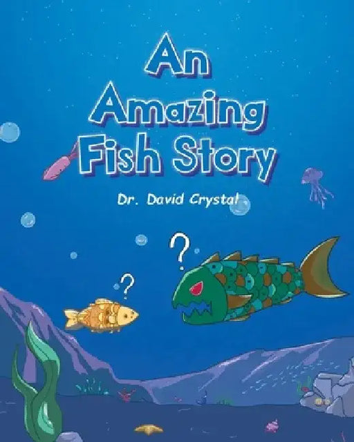 An Amazing Fish Story by David Crystal