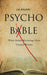 Psycho-Bible: Where Modern Psychology Meets Timeless Wisdom by J. B. Wilson