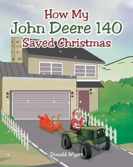 How My John Deere 140 Saved Christmas by Donald Wyatt