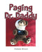 Paging Dr. Daddy by Chelsea Brown