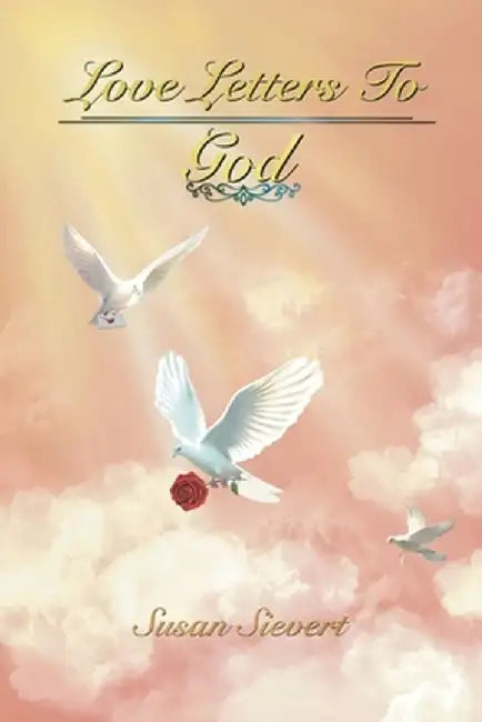 Love Letters to God by Susan Sievert