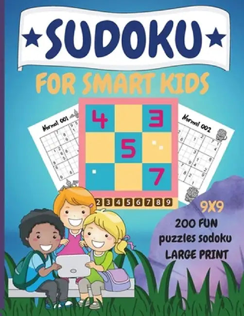 Sudoku for Smart Kids: 200 Fun Dino Sudoku Puzzle with Solution for Children Ages 8 and Up by Lora Dorny