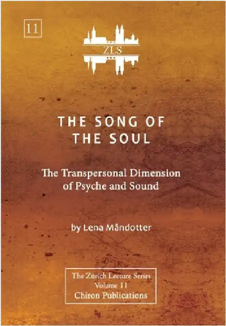 The Song of the Soul [ZLS Edition]: The Transpersonal Dimension of Psyche and Sound by Måndotter, Lena