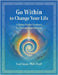 Go Within to Change Your Life: A Hidden Wisdom Workbook for Personal Transformation by Greer, Carl