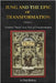 Jung and the Epic of Transformation - Volume 2: Goethe's "Faust" as a Text of Transformation by Bishop, Paul