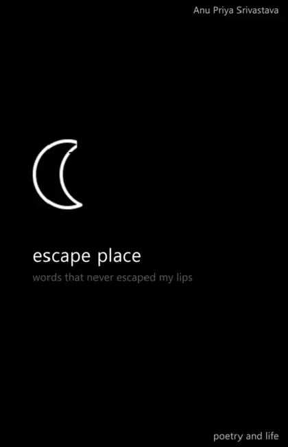 Escape Place by Anu Priya