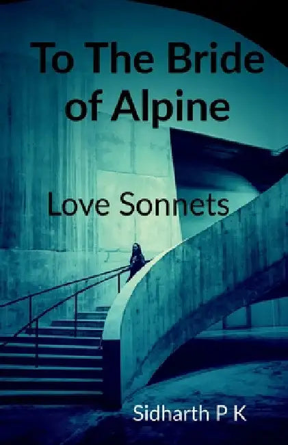 To The Bride of Alpine by Sidharth P