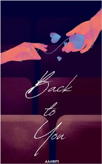 Back To You by Aakriti Srivastava