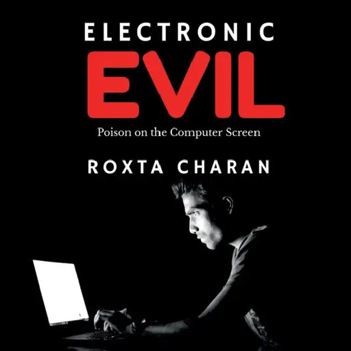 Electronic Evil by Roxta Charan