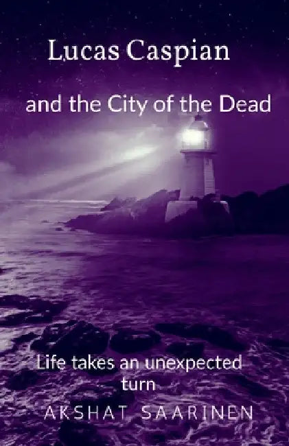 Lucas Caspian and the City of the Dead by Akshat Saarinen