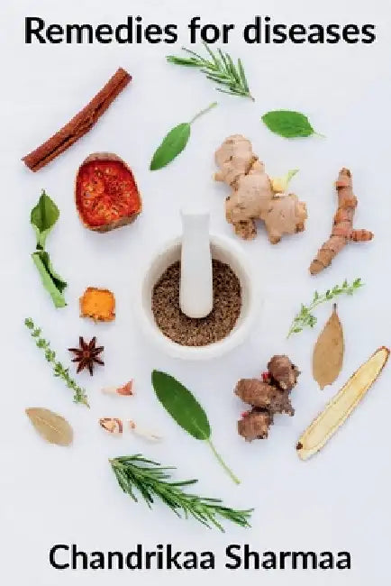Remedies for diseases by Chandrikaa Sharmaa