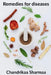 Remedies for diseases by Chandrikaa Sharmaa