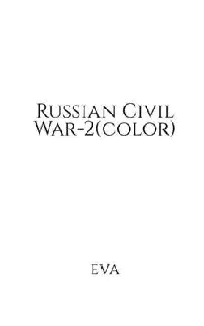 Russian Civil War-2(color) by Eva