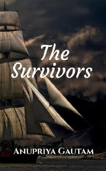 The Survivors by Anupriya Gautam