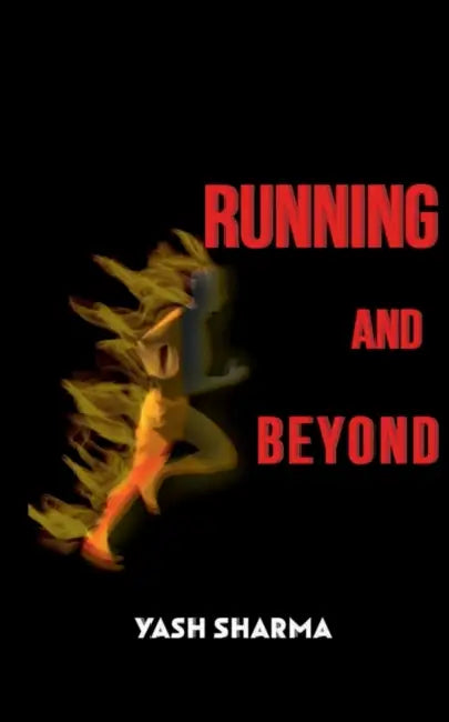 Running and Beyond by Yash Sharma
