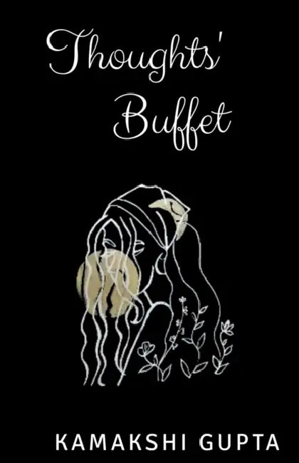 Thoughts' Buffet by Kamakshi Gupta