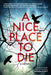 A Nice Place to Die: A DS Ryan McBride Novel by J. Woollcott