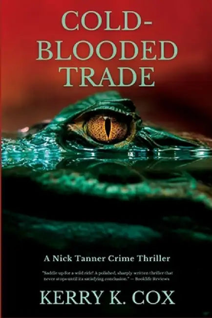 Cold-Blooded Trade: A Nick Tanner Crime Thriller by Kerry K. Cox