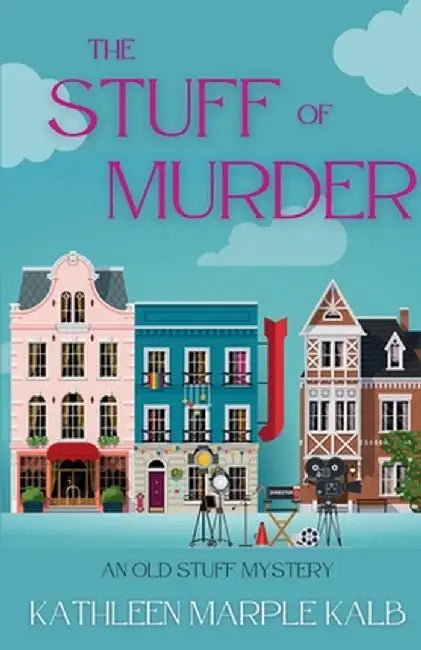 The Stuff of Murder: An Old Stuff Mystery by Kathleen Marple Kalb