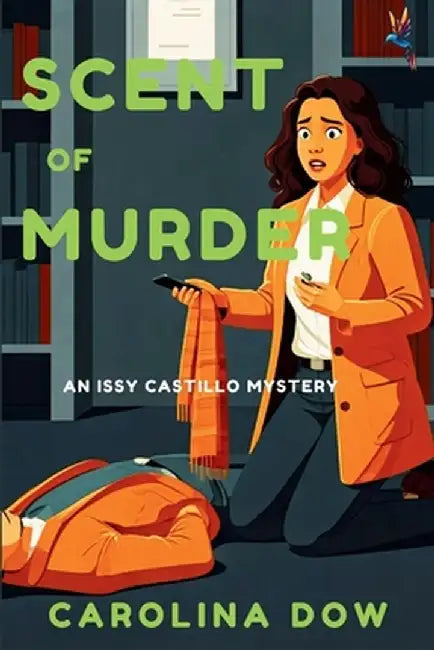Scent of Murder: An Issy Castillo Murder Mystery by Carolina Dow